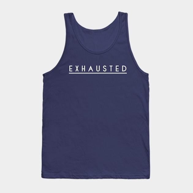 Exhausted Tank Top by GrayDaiser